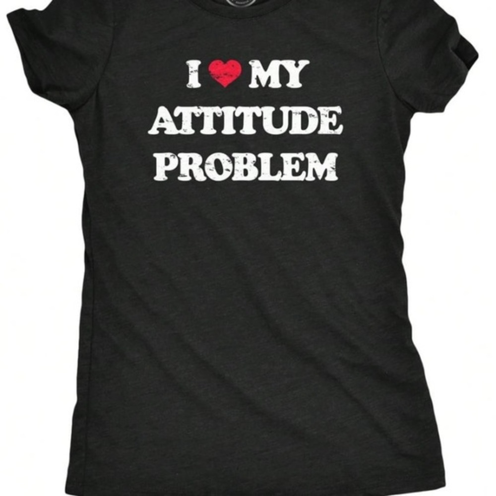 I Love my attitude problem tee